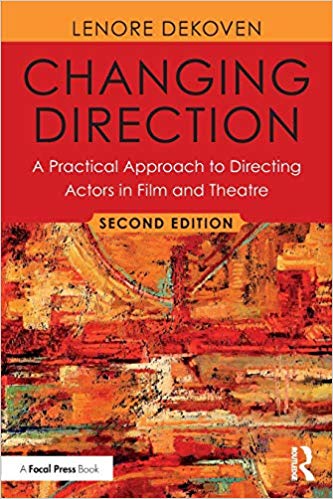 Changing Direction: A Practical Approach to Directing Actors in Film and Theatre (2nd Edition)